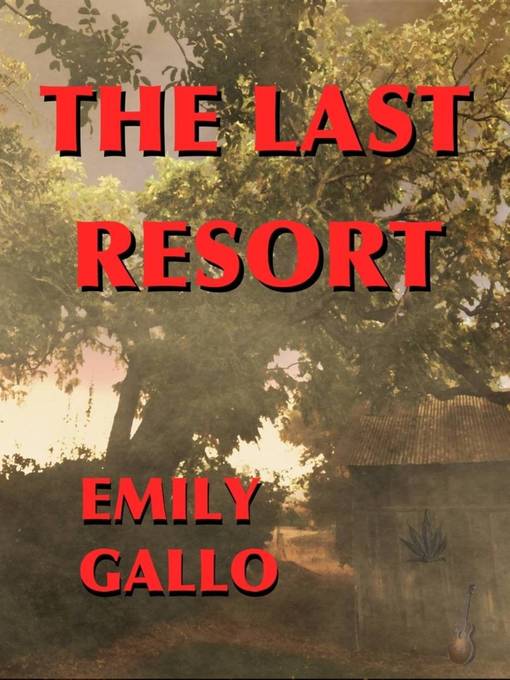 Title details for The Last Resort by Emily Gallo - Available